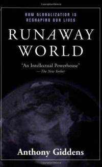 Runaway World: How Globalization is Reshaping Our Lives Anthony Giddens 