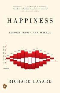 Happiness: Lessons From A New Science Richard Layard