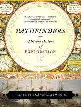 Pathfinders: A Global History of Exploration Felipe Fernández Armesto  