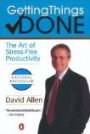 Getting Things Done: The Art of Stress-Free Productivity David Allen