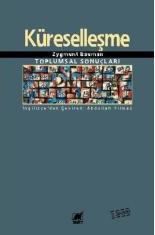 Küreselleşme: Toplumsal Sonuçları Zygmunt Bauman 