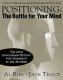 Positioning: The Battle for Your Mind Al Ries, Jack Trout