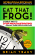 Eat That Frog!: 21 Great Ways to Stop Procrastinating and Get More Done in Less Time Brian Tracy