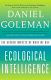 Ecological Intelligence: The Hidden Impacts of What We Buy Daniel Goleman 