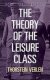 The Theory of the Leisure Class Thorstein Veblen 