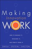Making Innovation Work: How to Manage It, Measure It, and Profit from It Tony Davila, Marc J. Epstein & Robert Shelton